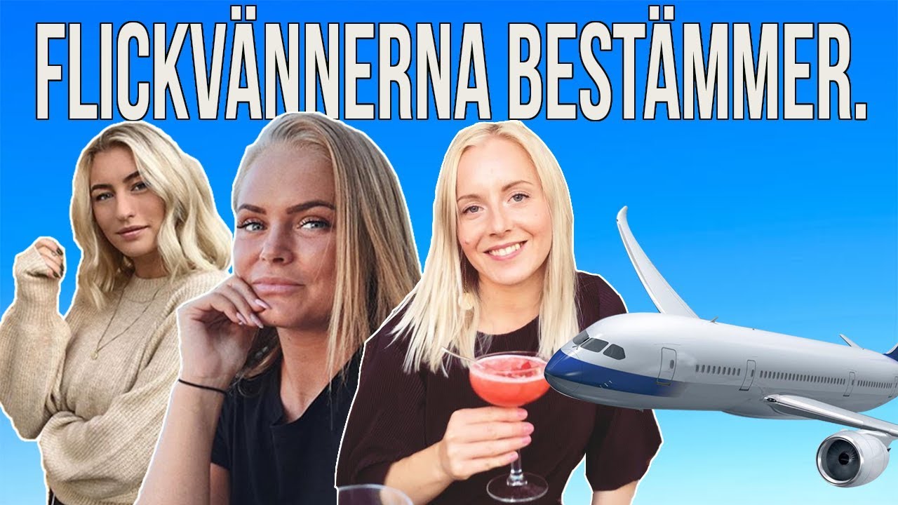 VÅRA FLICKVÄNNER BESTÄMMER VAD VI SKA GÖRA I 24 H.