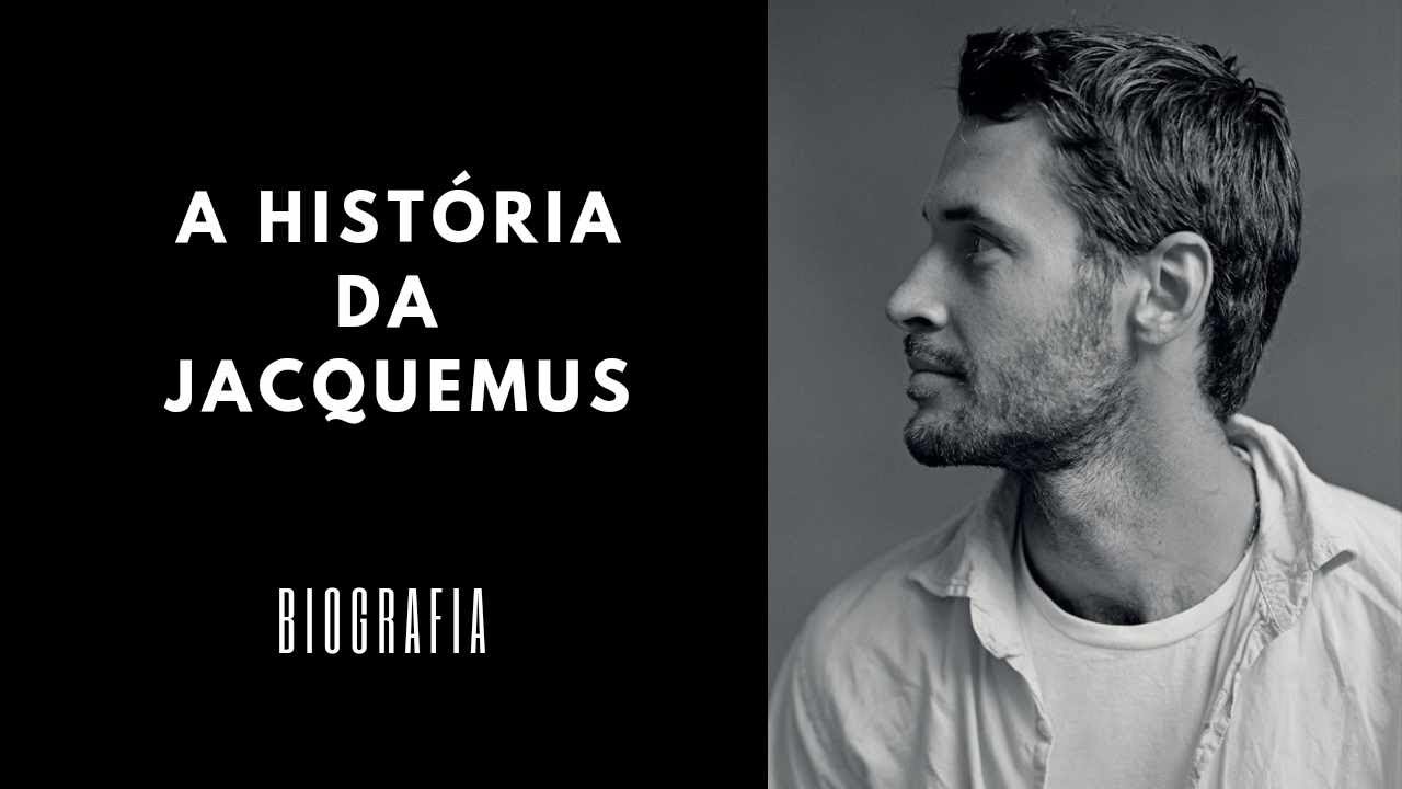 A história da Jacquemus | Documentário biográfico