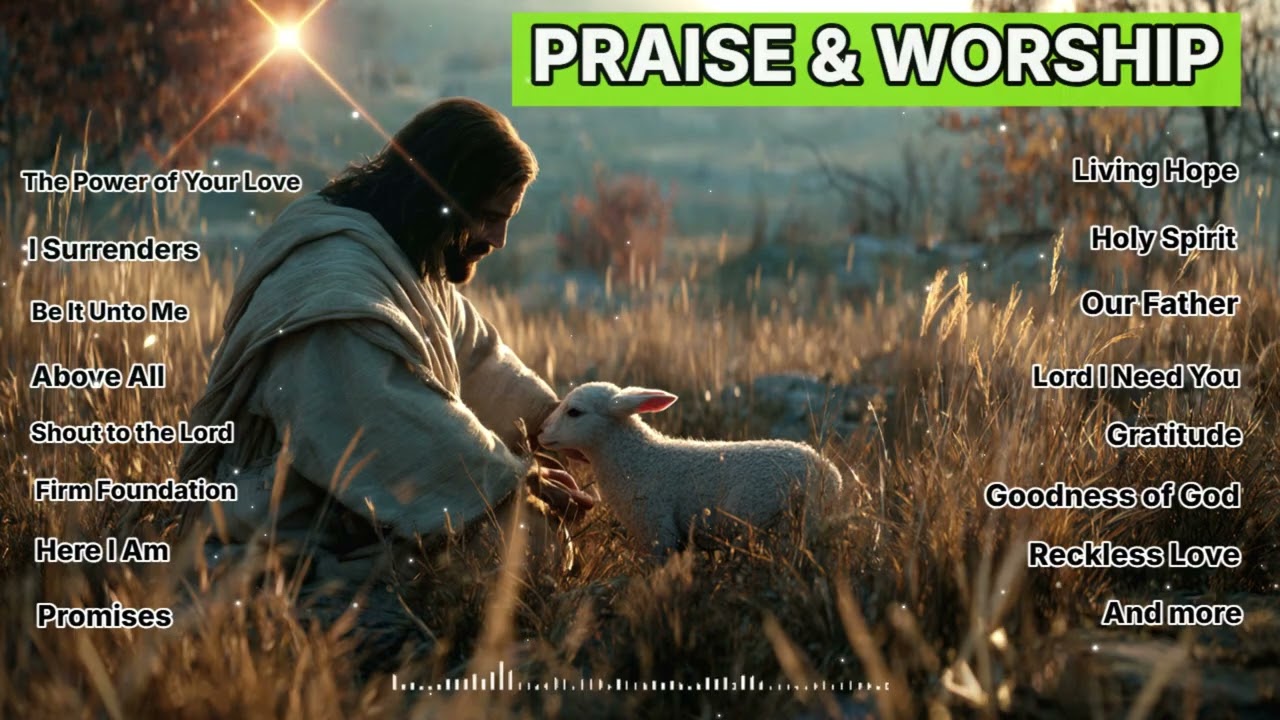 Best Worship Songs for Prayerful Meditation and Strengthening Faith Daily