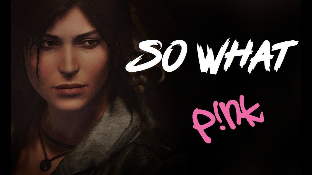 Tomb Raider - So What