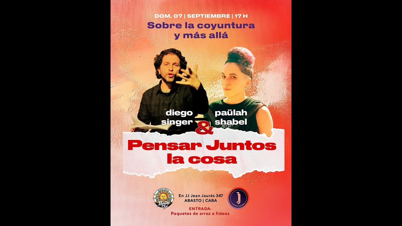 Pensar juntos la cosa. Sobre la coyuntura y más allá. Con Paülah Shabel.