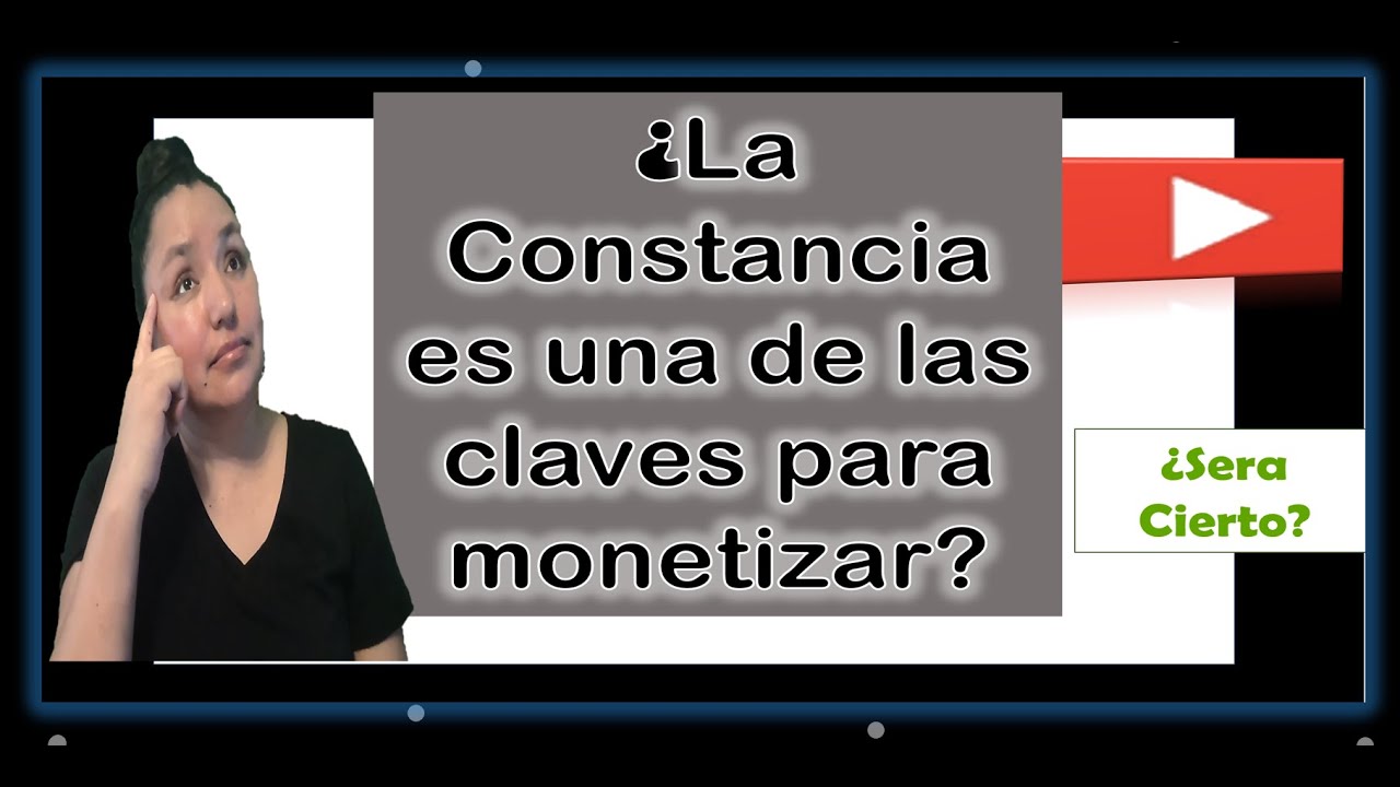 ¿La Constancia es una de las claves para monetizar?