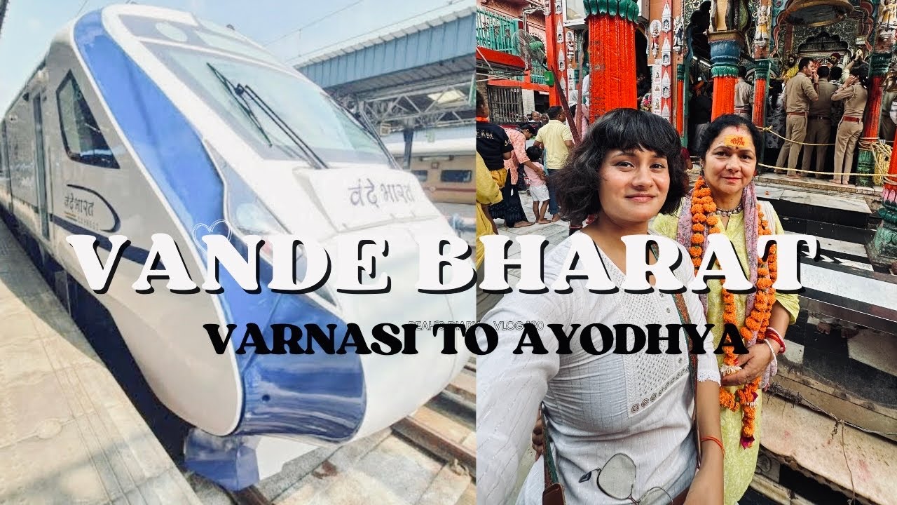 Vande Bharat experience | Varanasi to Ayodhya | @dikshaabhattvlogs