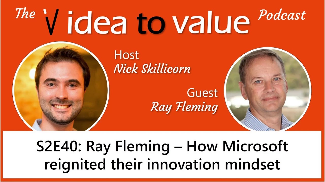 Podcast S2E40 Ray Fleming -  How Microsoft reignited their innovation mindset
