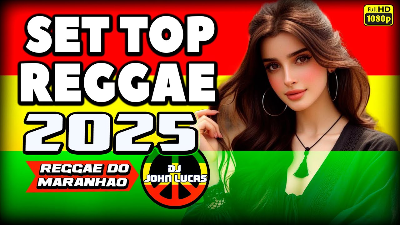 SET TOP REGGAE - DJ JOHN LUCAS 2025 - Reggae Internacional - Reggae Do Maranhão - Reggae Remix