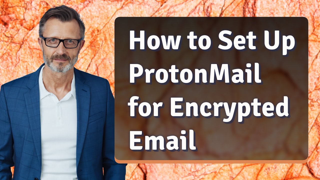 How to Set Up ProtonMail for Encrypted Email