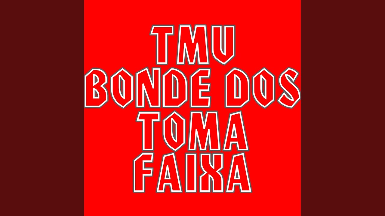 Tmv Bonde dos Toma Faixa