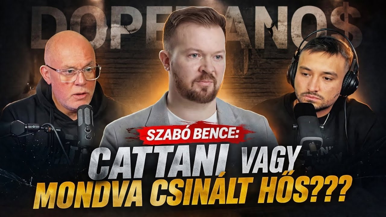 SZAB&Oacute; BENCE: CATTANI FEL&Uuml;GYELŐ VAGY MONDVA CSIN&Aacute;LT HŐS? - DOPERANOS SE 02 EP 17