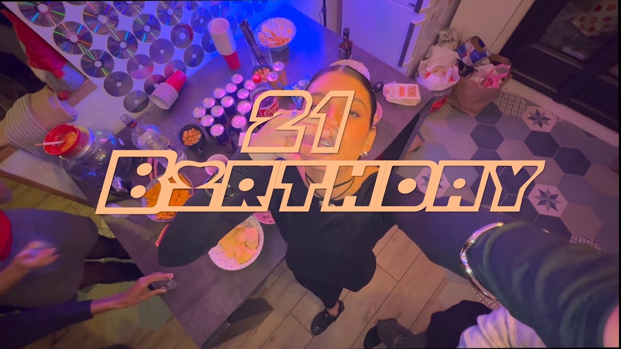 21 BIRTHDAY: La Folie💋(je finis bourrée)