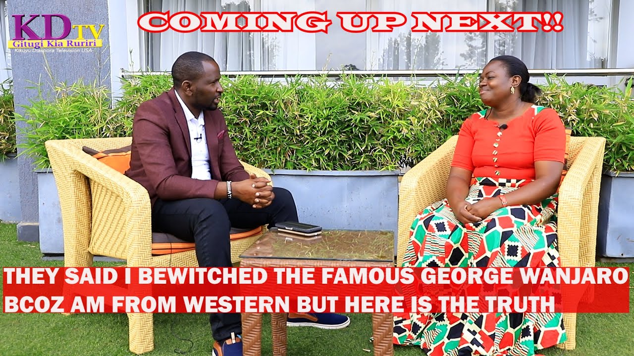 THEY SAID I BEWITCHED THE LATE GEORGE WANJARO BCOZ AM FROM WESTERN BUT HERE IS THE TRUTH