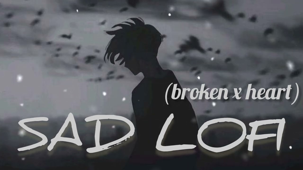 💔 Broken Heart Sad Lofi Mix – Non Stop Emotional Lo-Fi Songs | Mood Off Chill Beats| 2026 new lofi 