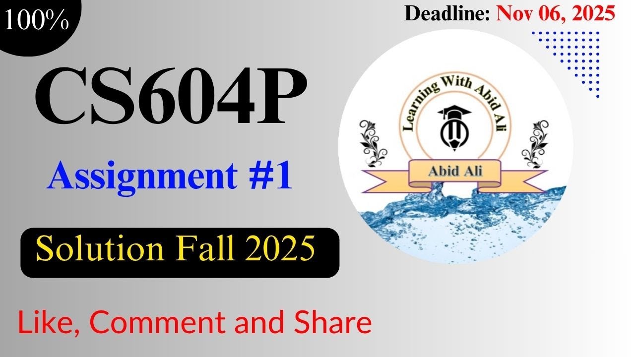 CS604P Assignment #1 Solution Fall 2025 |CS604P Assignment 1 Solution 2025 | 100% Correct Solution
