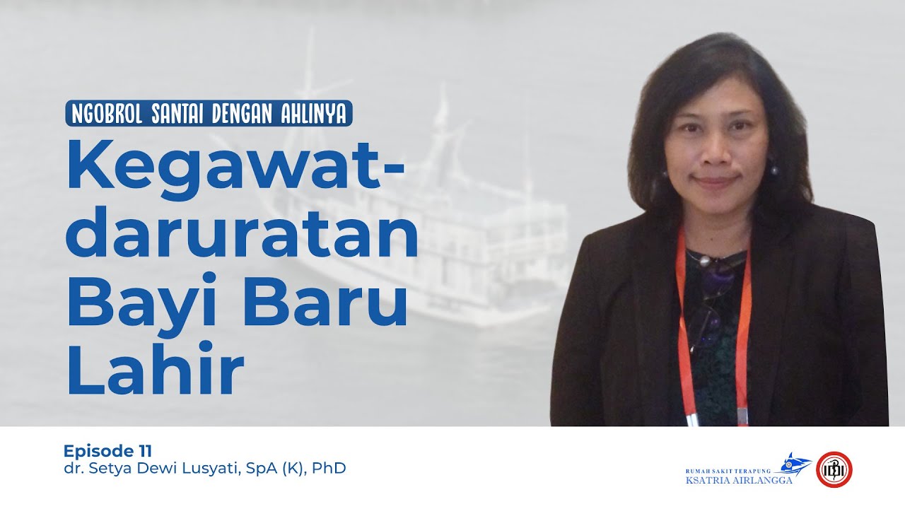 Ngobras #11 - Kegawatdaruratan Bayi Baru Lahir - dr. Setya Dewi Lusyati, SpA (K), PhD
