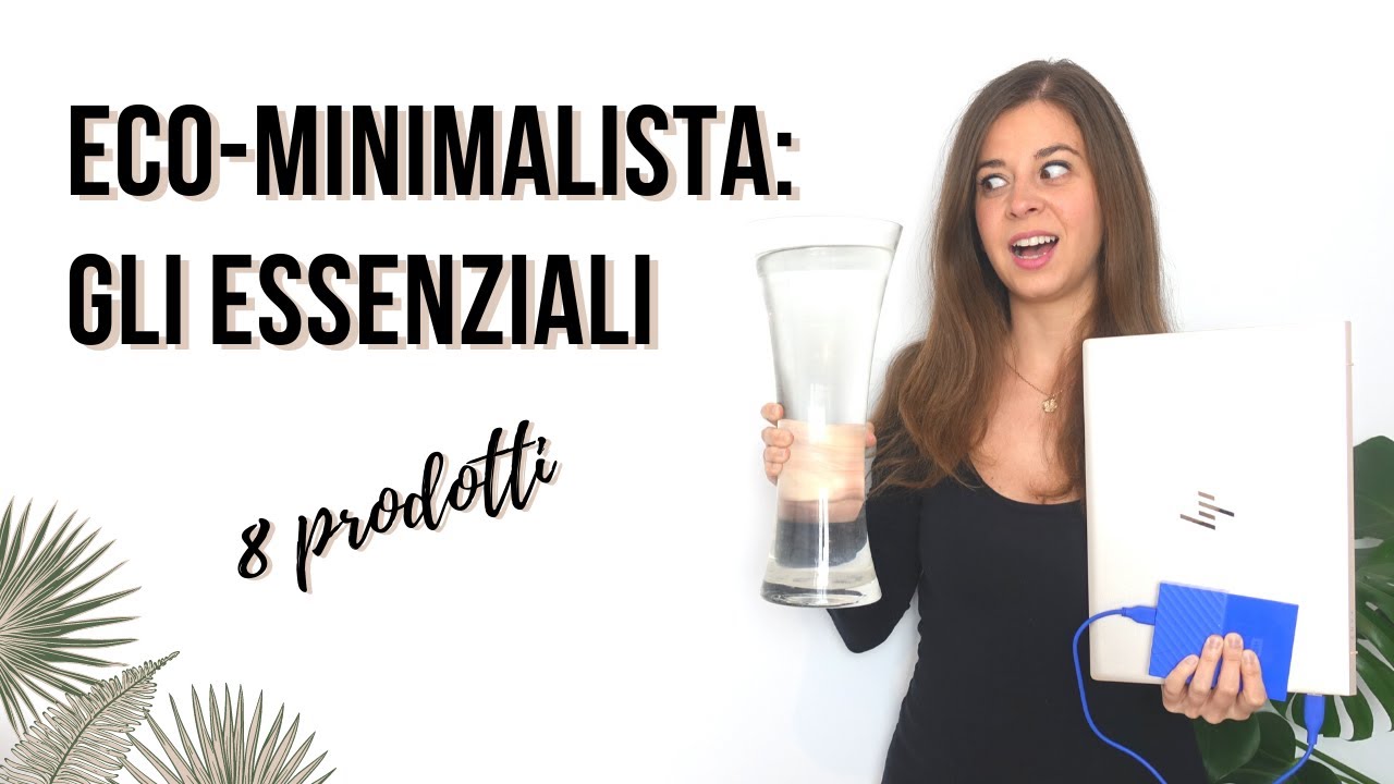 ESSENZIALI DA ECO MINIMALISTA :  I MIEI OGGETTI PREFERITI | MINIMALISMO | SOSTENIBILITÀ
