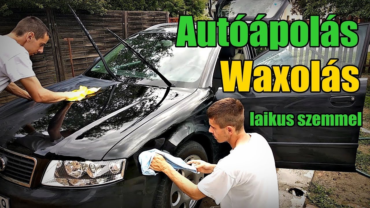 Autó waxolás és állapotmegőrzés laikus szemmel