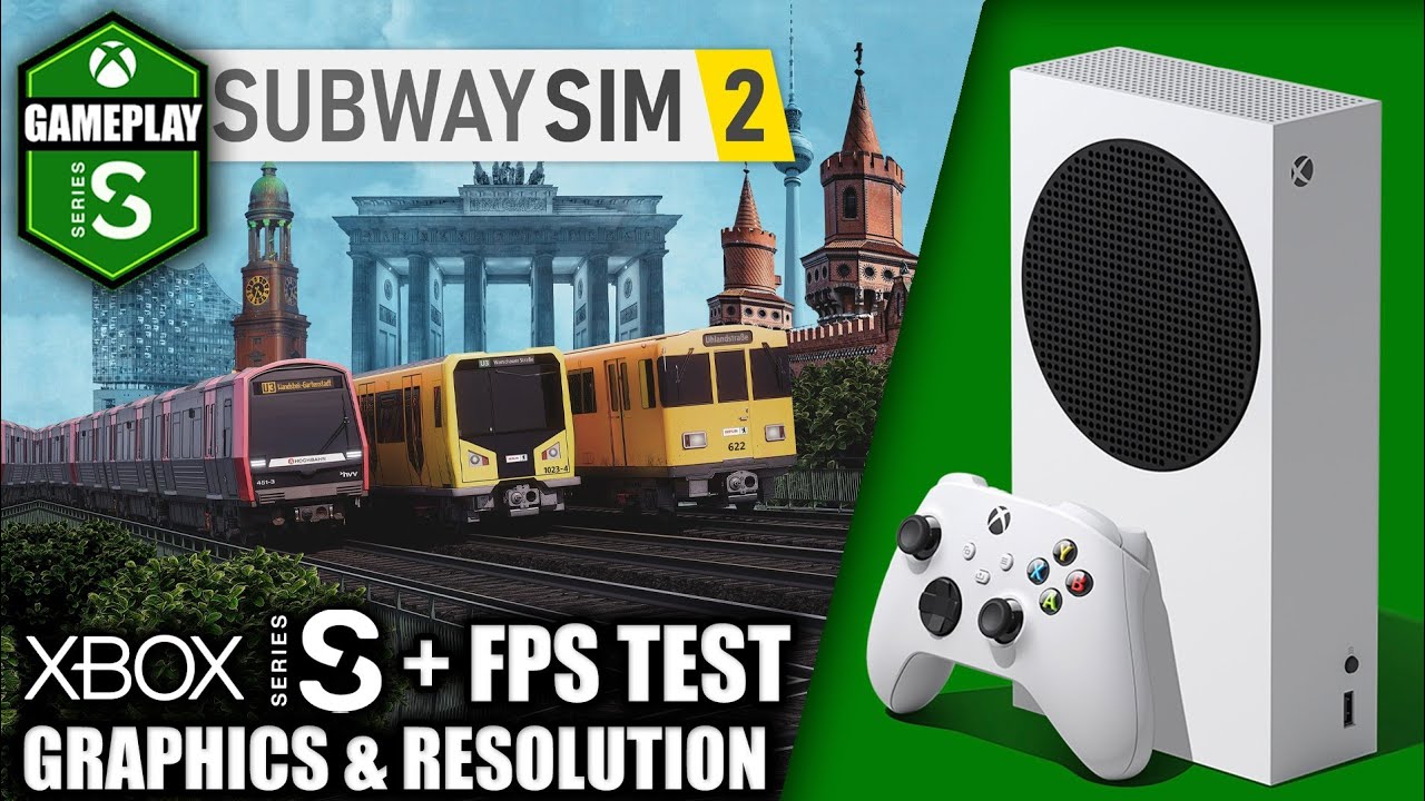 SubwaySim 2 - Xbox Series S Gameplay + FPS Test