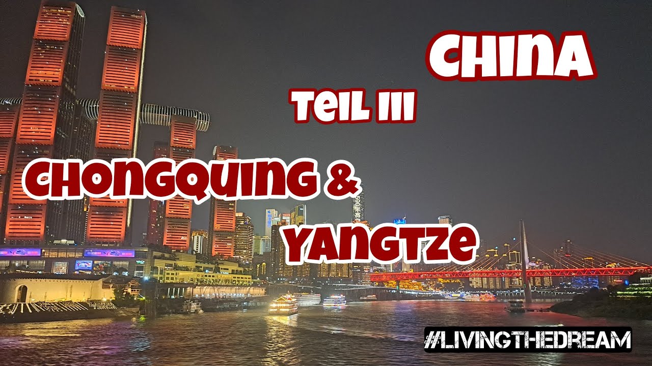 #LIVINGTHEDREAM Folge 78 -  China | Chongquing | Yangtze River 