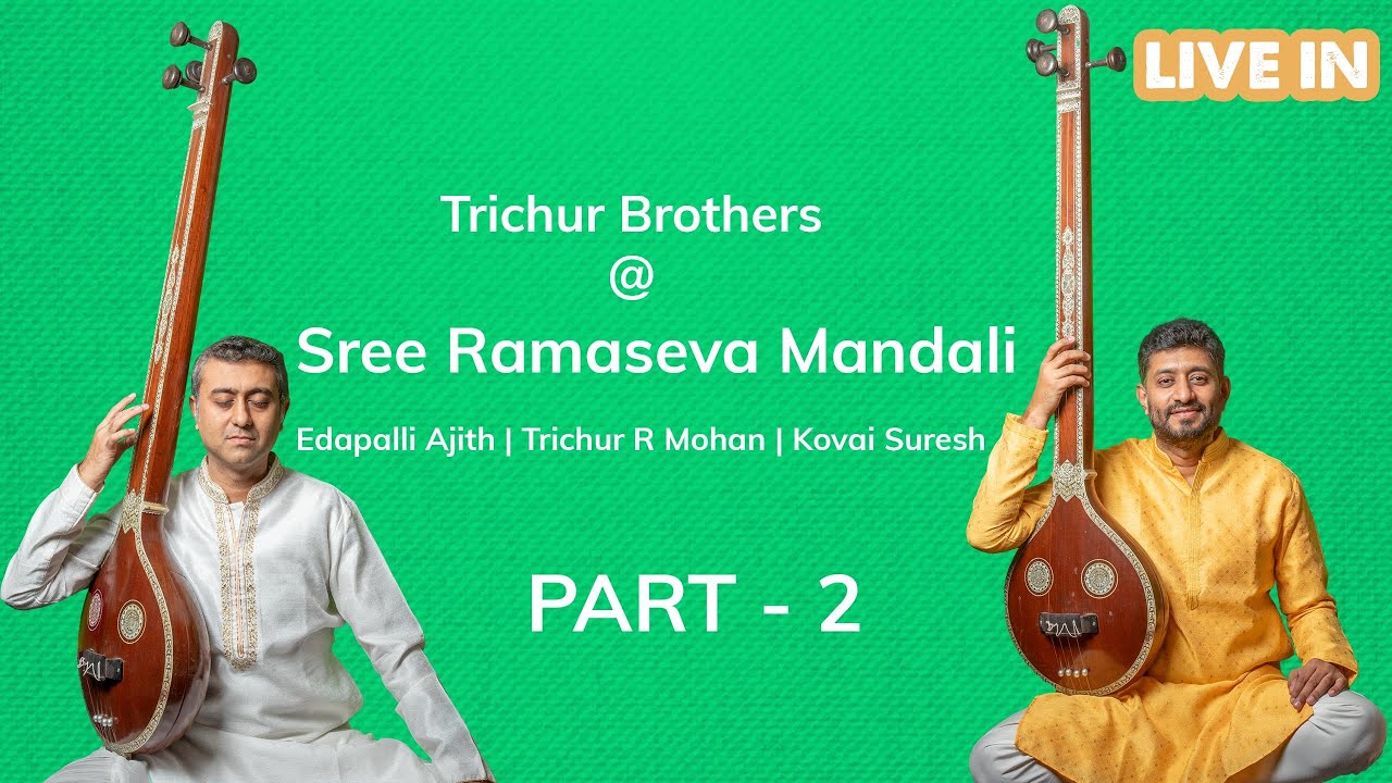 Trichur Brothers | Live in concert - Part 2 | Sree Ramaseva Mandali | 9th April 2024