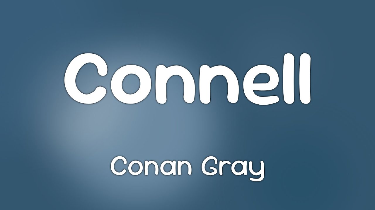 Conan Gray - Connell  [Lyrics]
