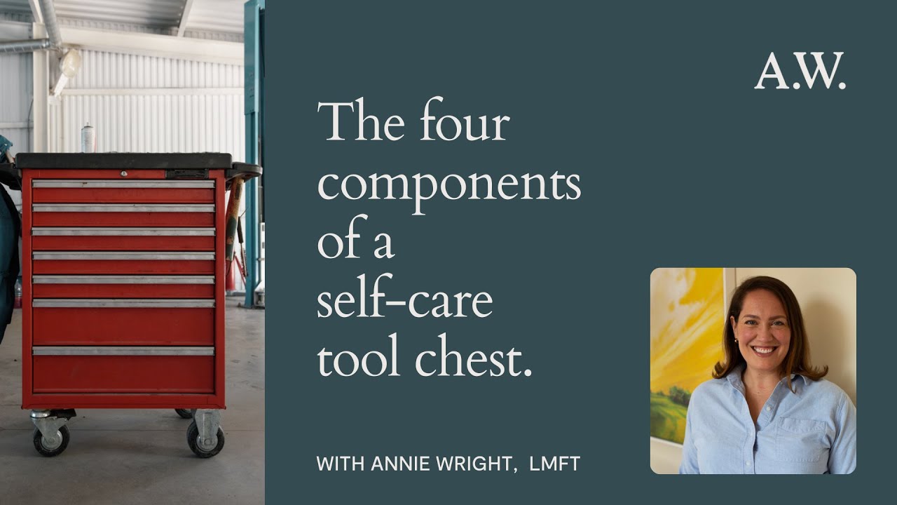 Relational trauma support: The 4 components of a self-care tool chest