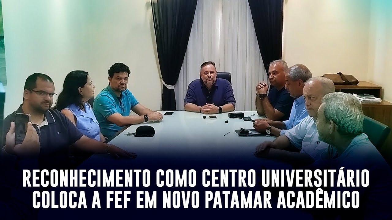 RECONHECIMENTO COMO CENTRO UNIVERSITÁRIO COLOCA A FEF EM NOVO PATAMAR ACADÊMICO