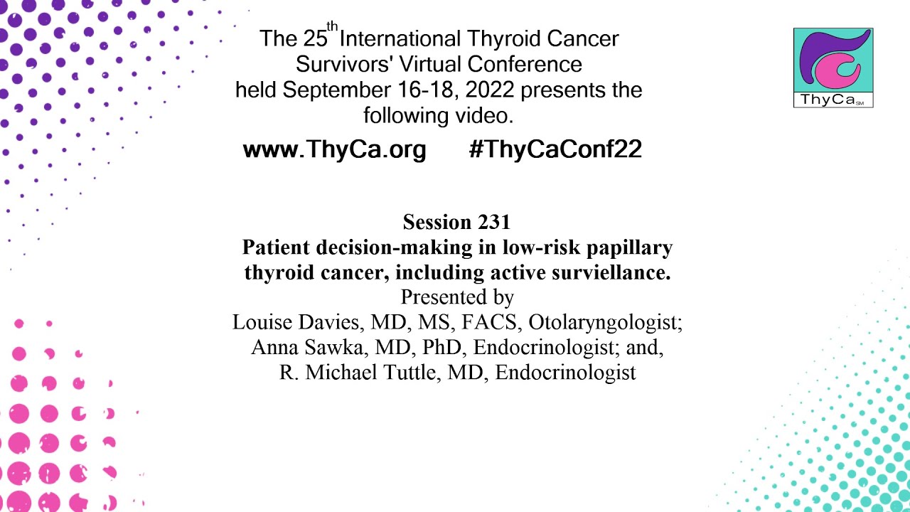 Patient decision-making in low-risk papillary thyroid cancer, including active surveillance. 231