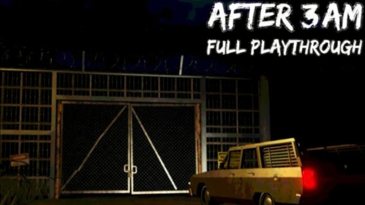 PLAYING AFTER 3 AM. FULL PLAYTHROUGH . 