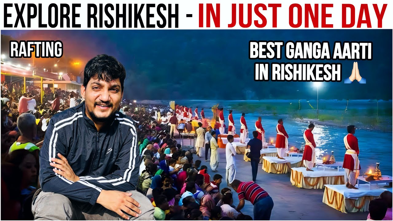 | Explore Rishikesh | Ganga Aarti At Rishikesh | Rafting In Rishikesh | Rishikesh Tourist place