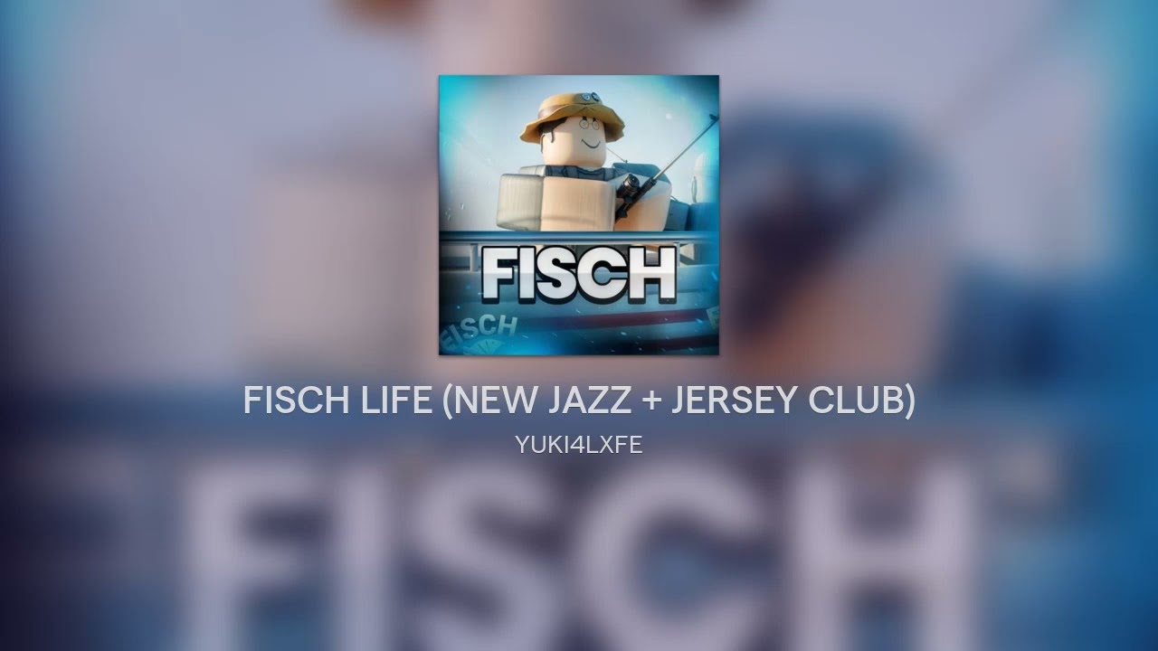 FISCH LIFE (NEW JAZZ + JERSEY CLUB)