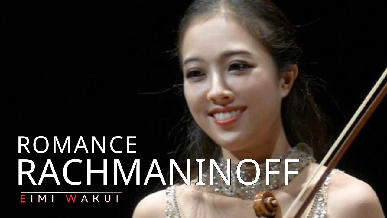 Rachmaninoff: Romance for Violin and Piano from Deux Morceaux, Op. 6｜Eimi Wakui
