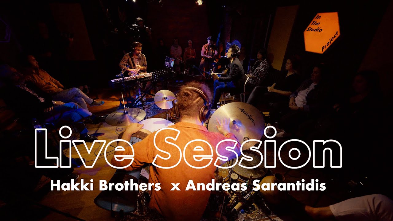 Live Session In The Studio | Hakki Brothers x Andreas Sarantidis