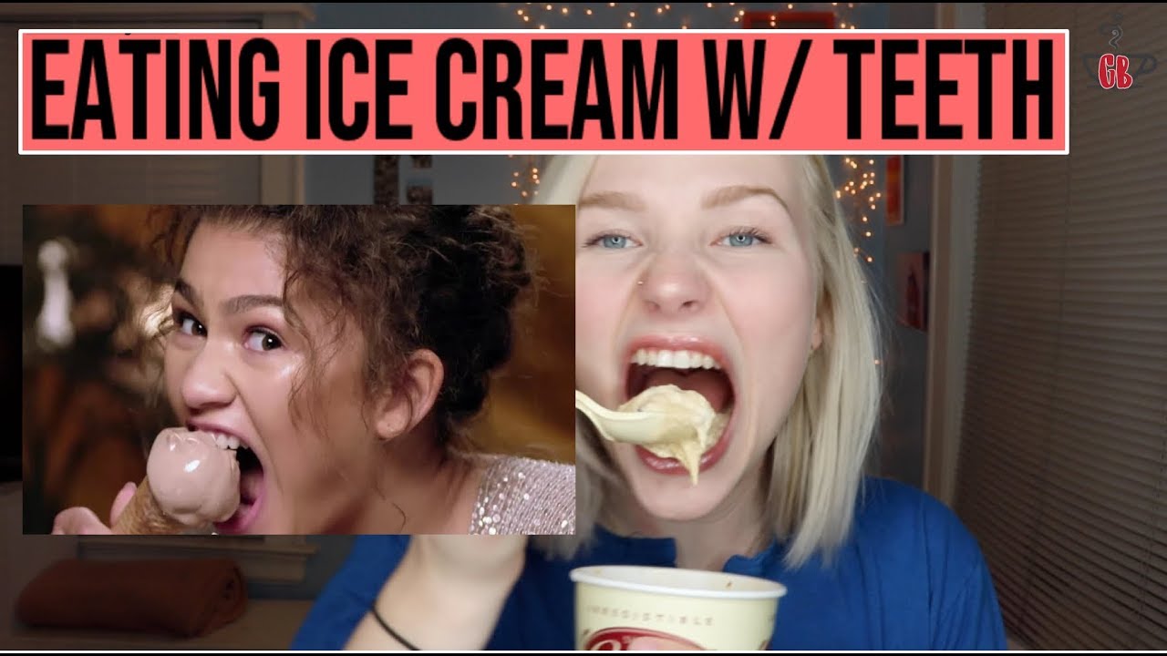 IF ZENDAYA EATS ICE CREAM W/ HER TEETH SO DO I