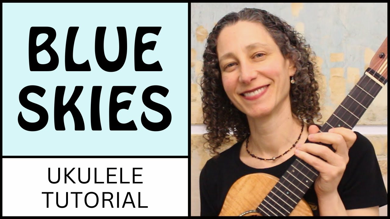 2 Beautiful Ways To Play Blue Skies On Ukulele - EASY Strum or Fingerpick & Play Along