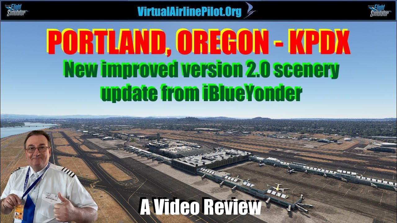 [MSFS2020] | NEW V2.0 PORTLAND INTERNATIONAL AIRPORT, OREGON USA (KPDX) by iBLUEYONDER | A REVIEW