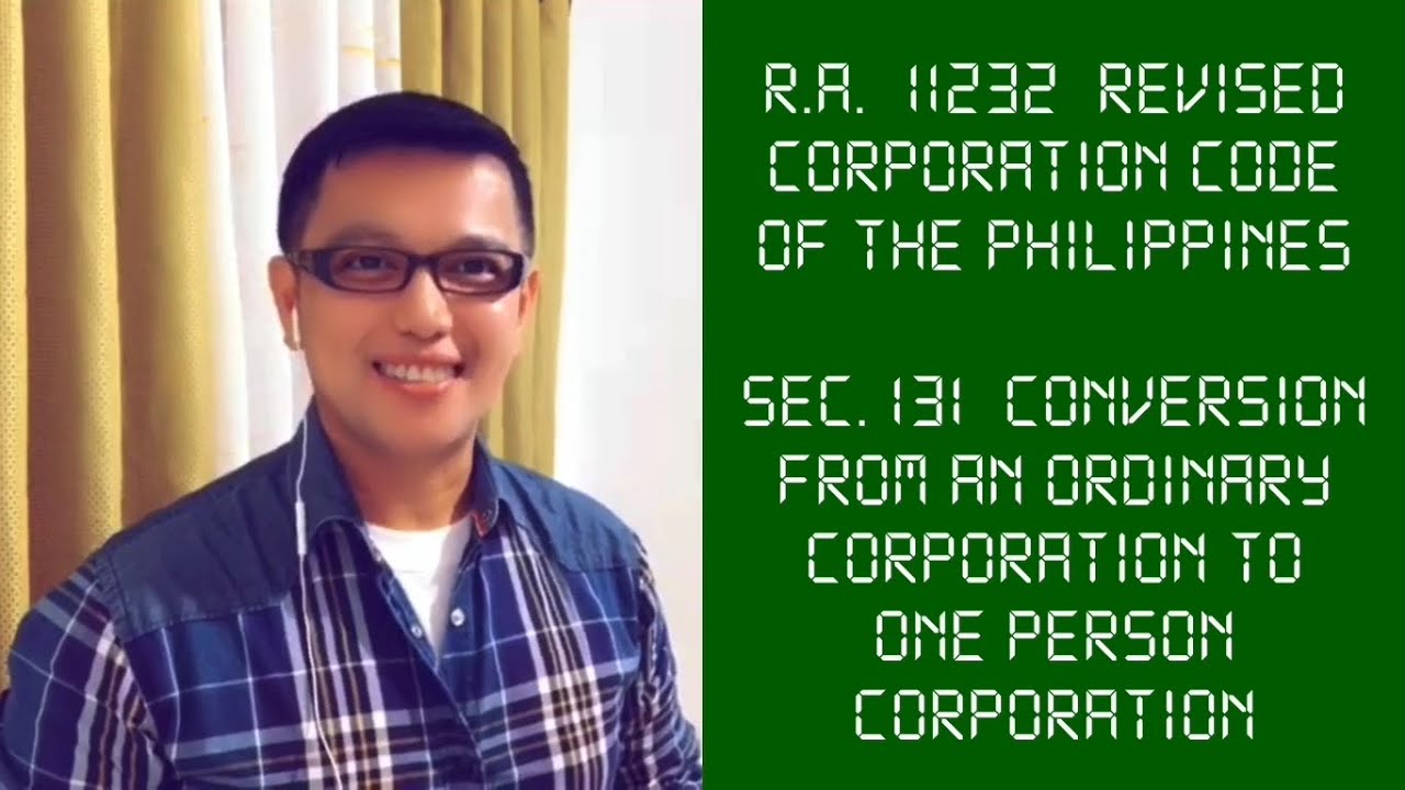 ONE PERSON CORPORATION FROM A STOCK CORPORATION -  The Revised Corporation Code of the Philippines
