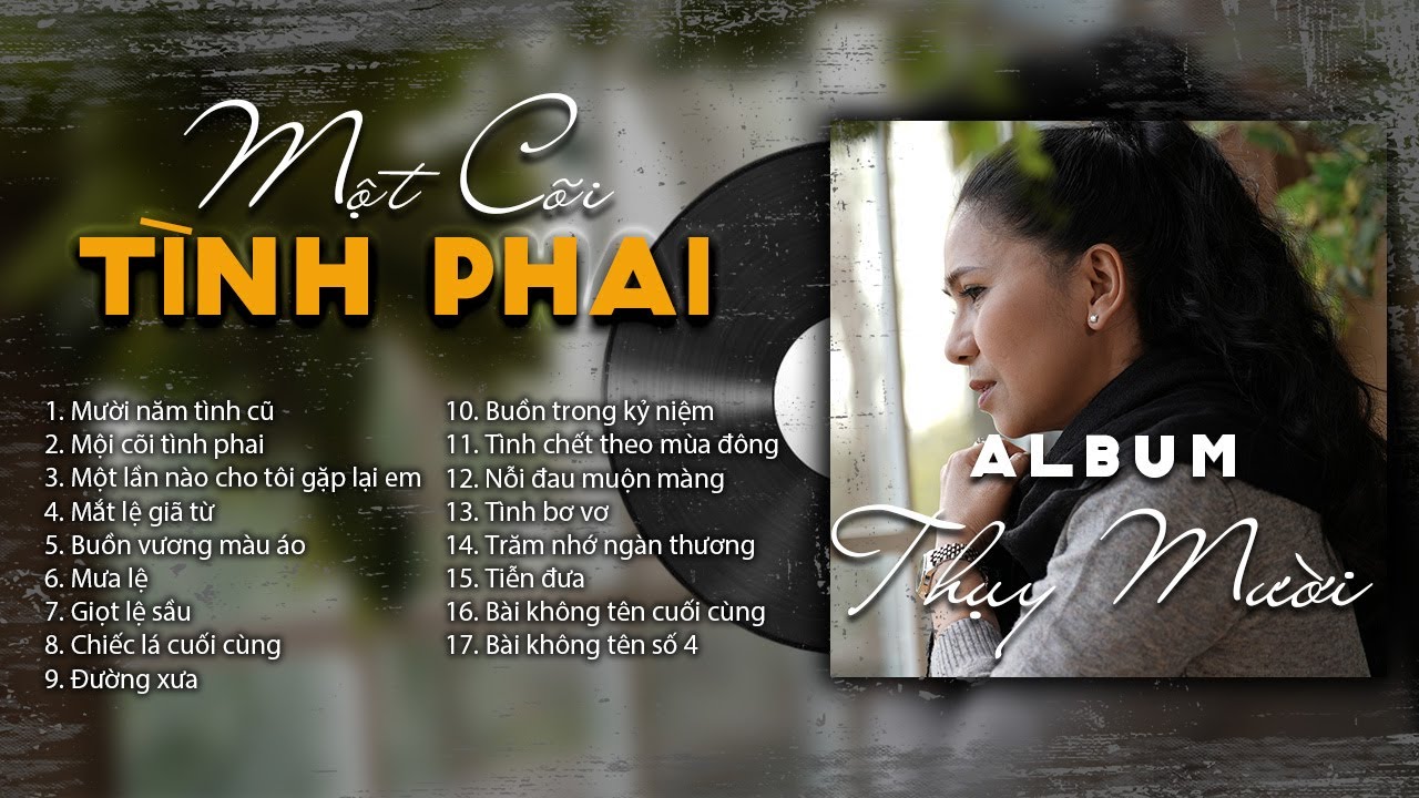 Album Một Cõi Tình Phai - Thụy Mười | Bolero Trữ Tình Bất Hủ - Tình Khúc Xưa Hay Nhất