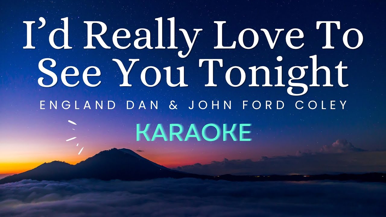 I'd Really Love To See You Tonight - England Dan and John Ford Coley (Karaoke)