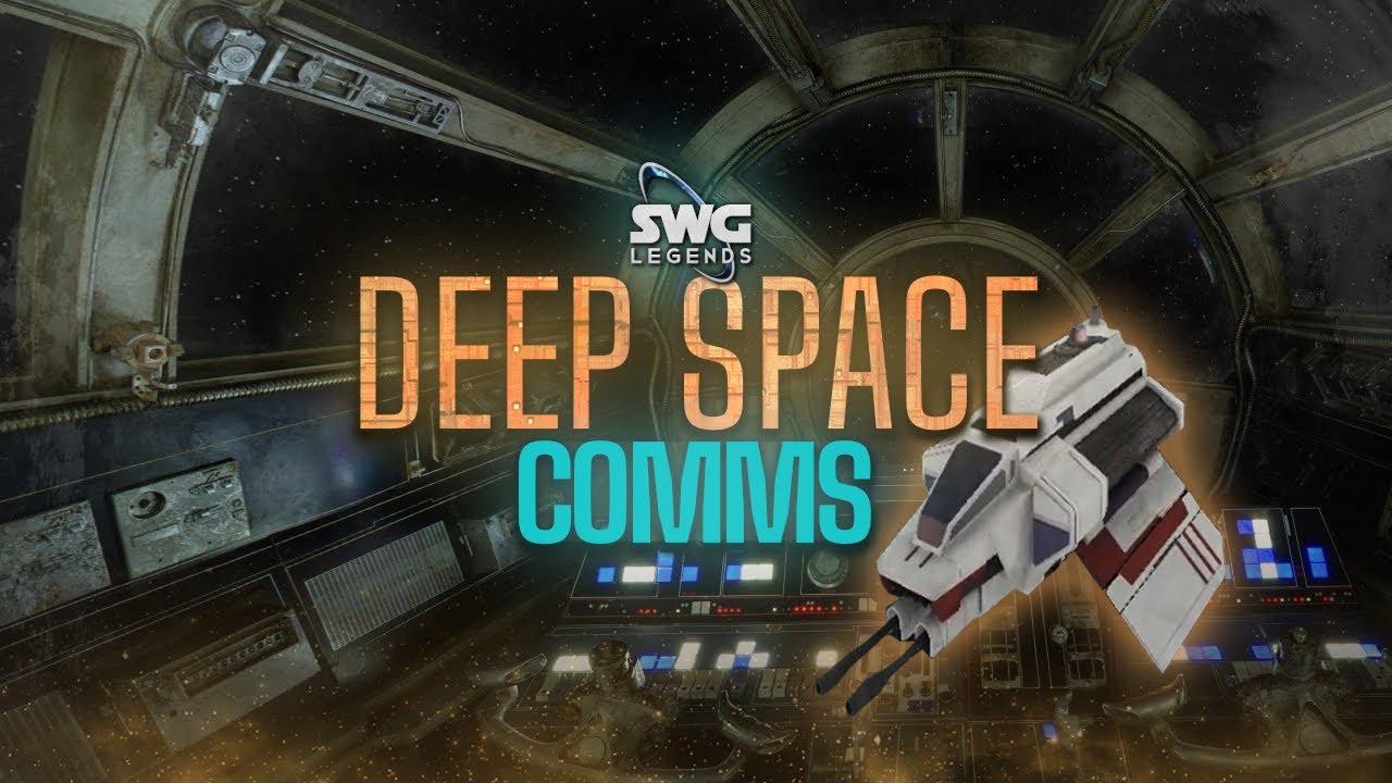 SWG Legends: Deep Space Comms