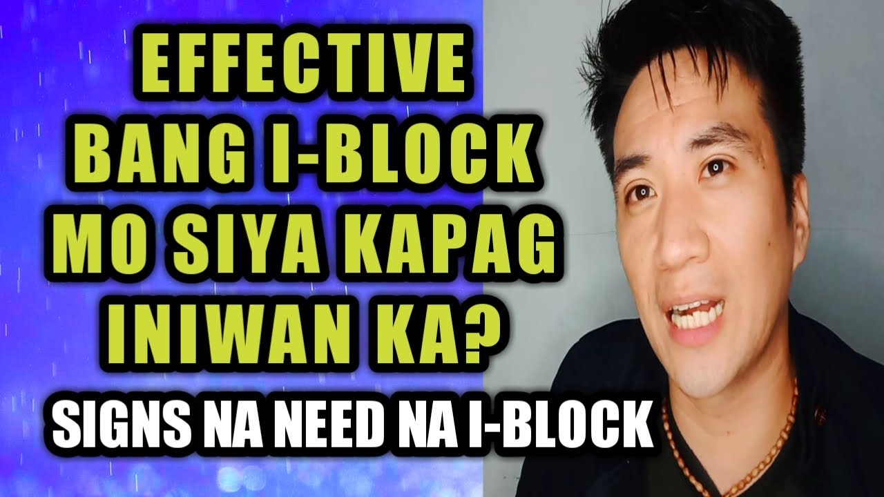 Effective bang i-block mo siya kapag iniwan ka? #233