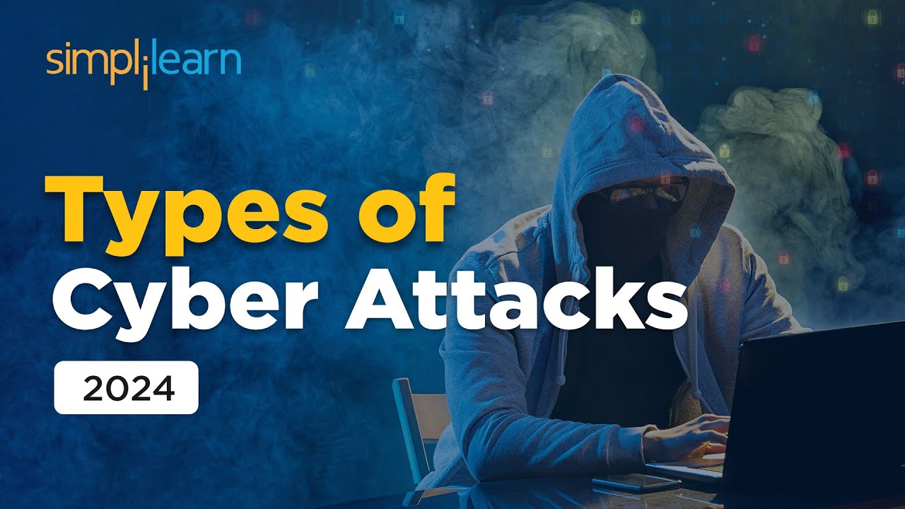 Types of Cyber Attacks 2026 | 10 Real World Cyber Attacks | Cyber Security Tutorial | Simplilearn