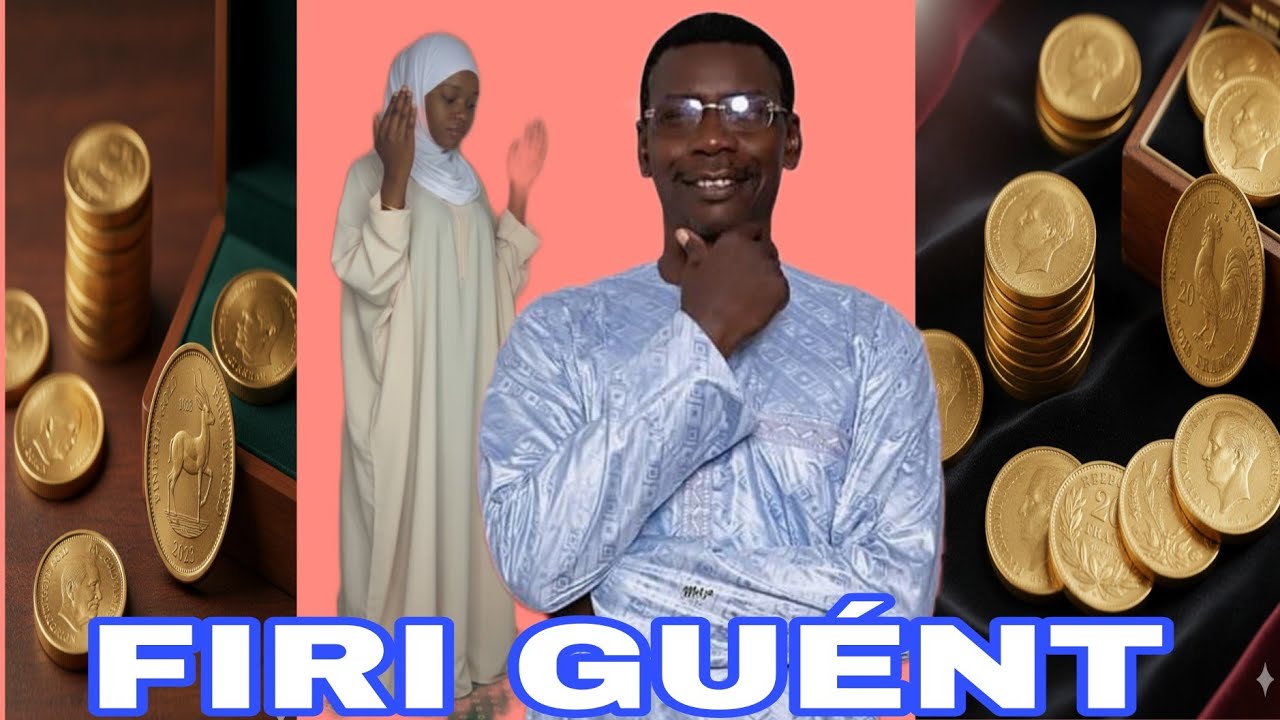 FIRI GUÉNT PRIÈRE OU DE L'OR #PROFESSEUR MADIAMA FALL 