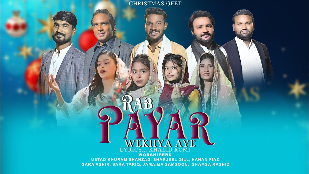 Rub Pyaar Wakhaya Ay By Khurram Shahzad | Lyrics by Poet Khalid Roomi |New Christmas Geet 2025