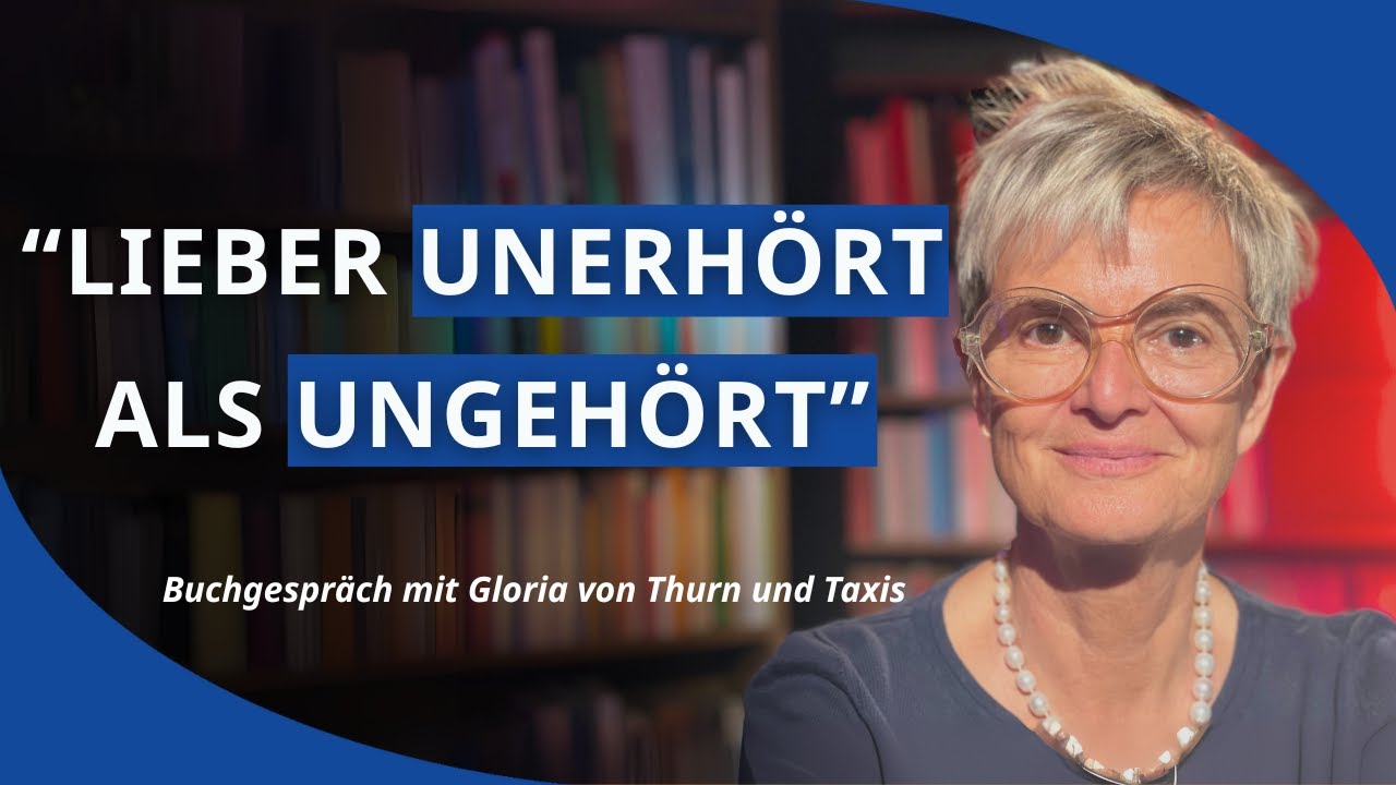 Lieber unerh&ouml;rt als ungeh&ouml;rt (Teil 1) | F&uuml;rstin Gloria von Thurn und Taxis | Nimm & Lies