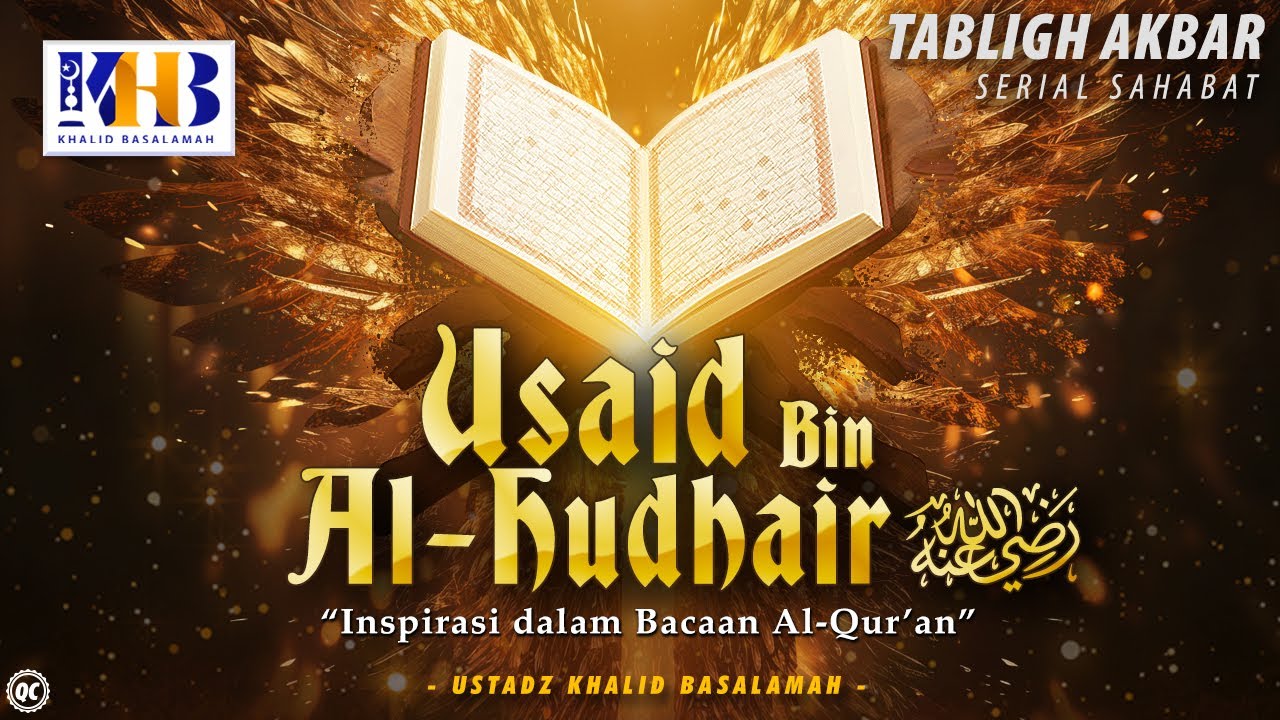 Kisah Sahabat Nabi ﷺ Ke-59: Usaid Bin Al-Hudhair رضي الله عنه 
