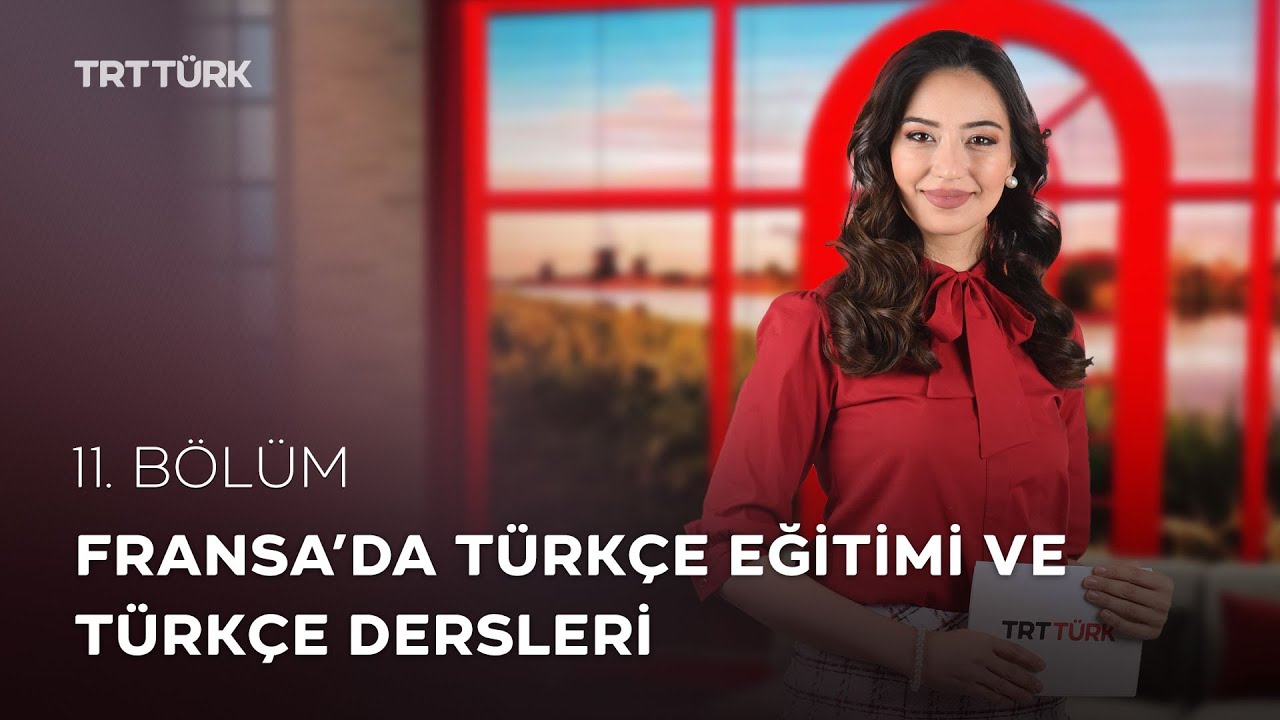 Fransa'da Eğitim Hayatı ve Türkçe Dersleri | Rehber - 11. Bölüm
