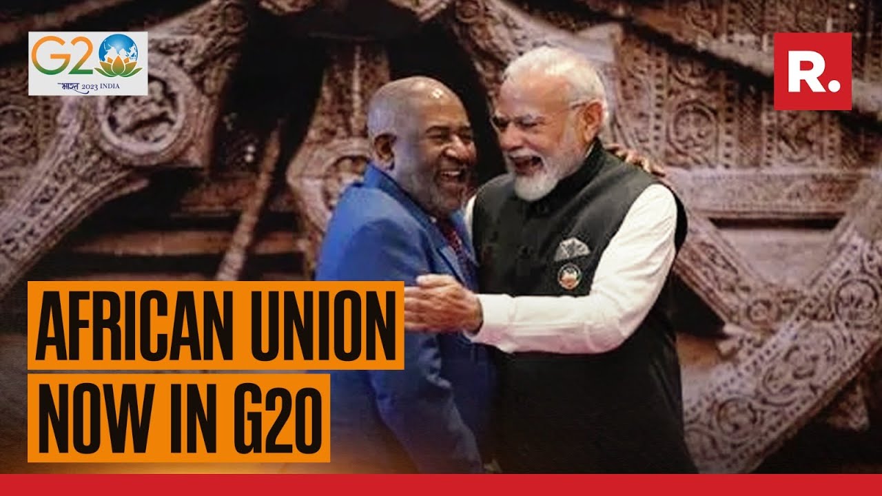 India Amplifies Voice For Global South; African Union Formally Joins G20
