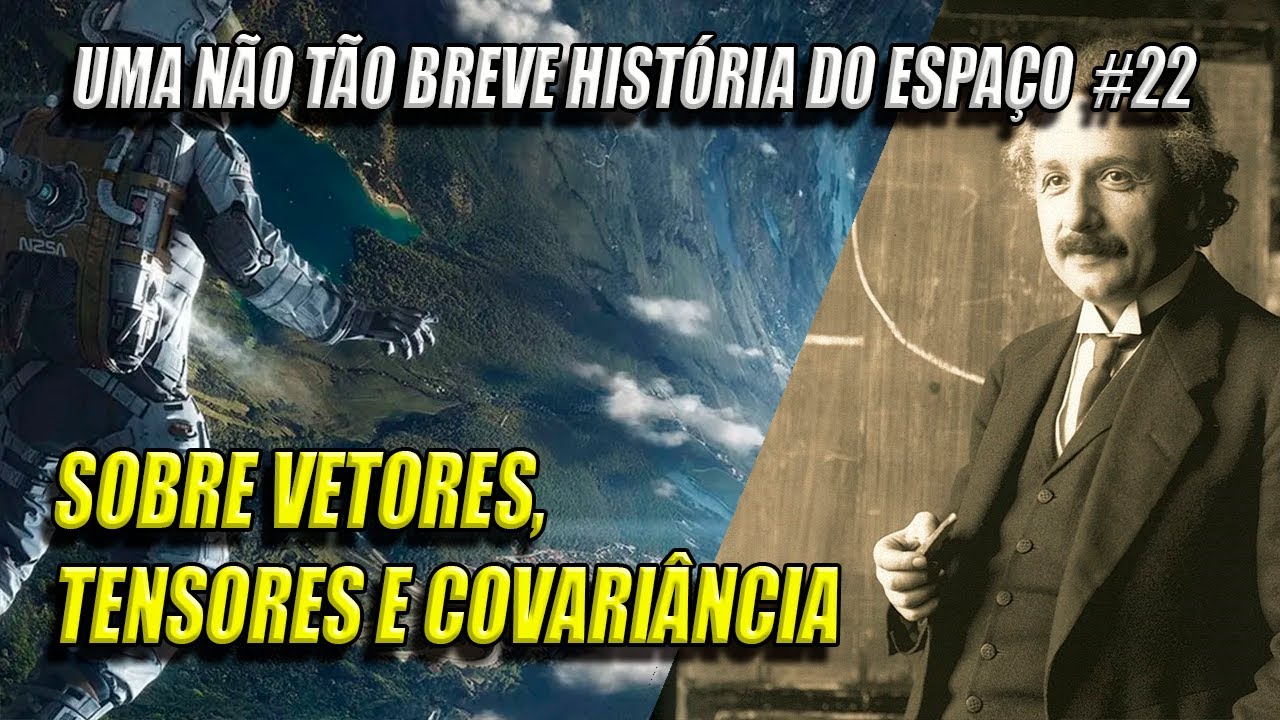 Sobre vetores, tensores e covariância na Física | Uma Não Tão Breve História do Espaço