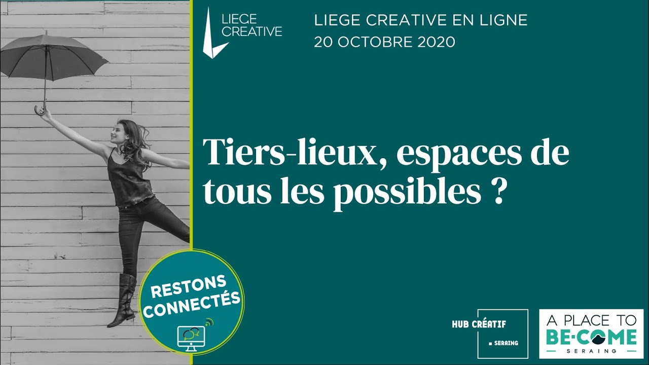 Tiers-lieux, espaces de tous les possibles par et pour les Sérésiens ? | Replay LIEGE CREATIVE