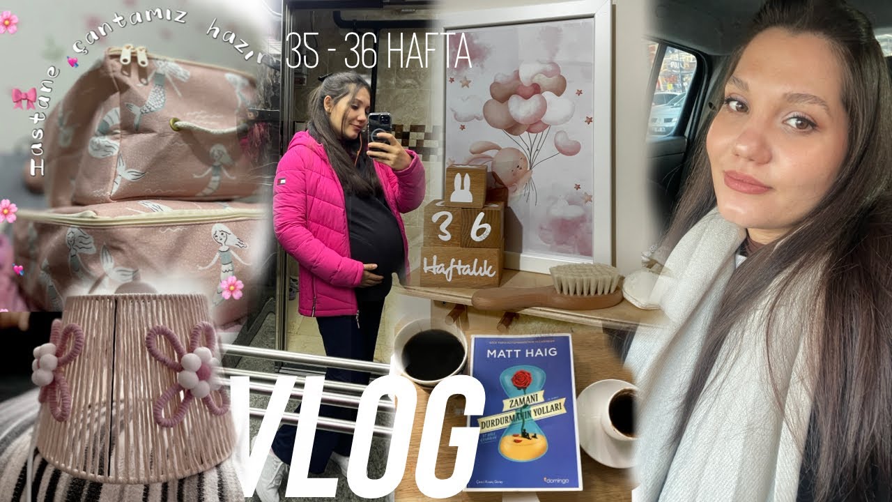 Doğuma Günler Kala Son Hazırlıklar! | 35–36. Hafta Vlog | Hastane & Doğum Çantamız Hazır 🍼
