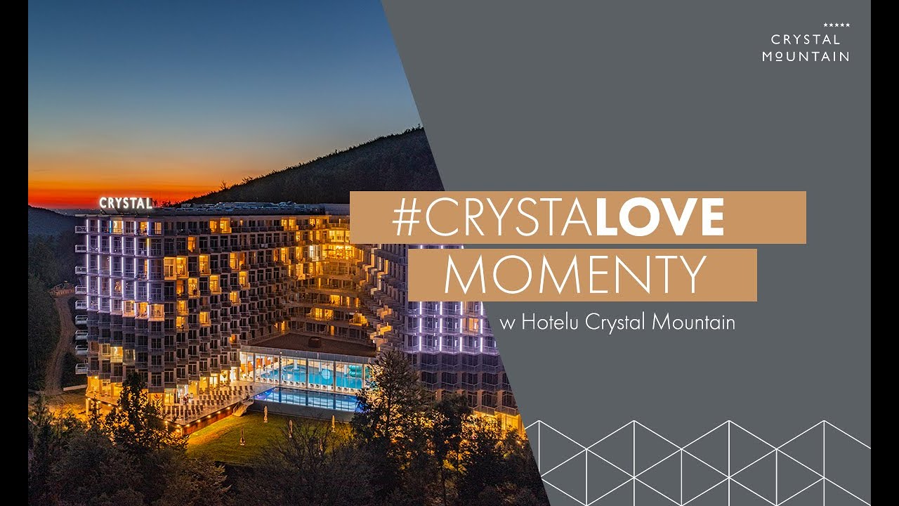 Magiczne #CrystaLOVE MOMENTY w Hotelu Crystal Mountain w Wiśle